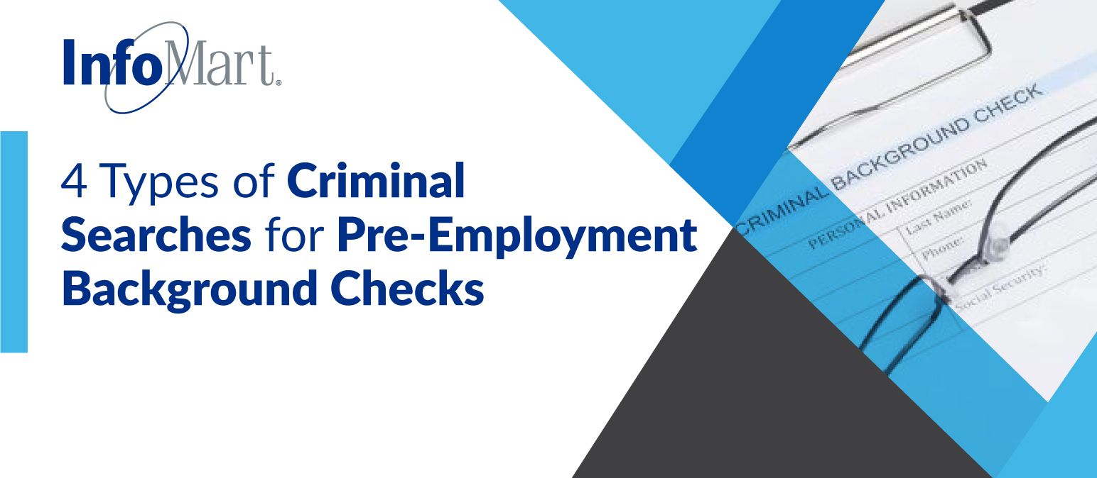 4 Types Of Criminal Searches For Pre Employment Background Checks InfoMart